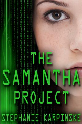 Libro The Samantha Project (the Samantha Project Series #1) Stephanie Karpinske