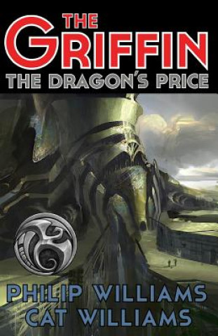 Carte The Dragon's Price: (The Griffin Series: Book 3) Philip Williams