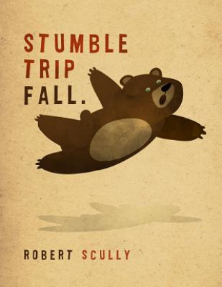 Könyv Stumble Trip Fall Robert Scully