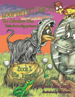 Carte Loopiethotamus, the Chihuahua Who Thinks He is a Hippopotamus: Book 2: His Journey Ayana Sala Baugh