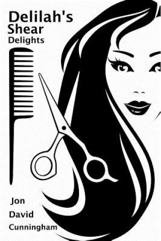 Knjiga Delilah's Shear Delights Jon David Cunningham