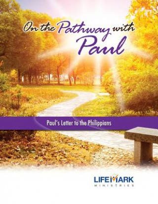 Kniha On the Pathway with Paul: Paul's Letter to the Philippians Mark Schupbach