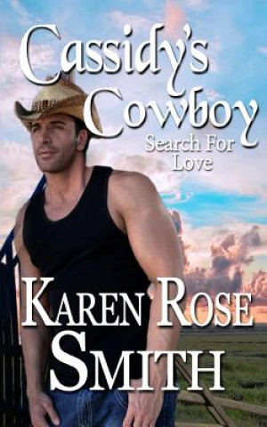 Kniha Cassidy's Cowboy Karen Rose Smith