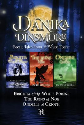 Buch Faerie Tales from the White Forest (Omnibus, Books 1-3) Danika Dinsmore