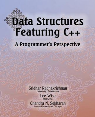 Knjiga Data Structures Featuring C++ A Programmer's Perspective: Data Structures in C++ Sridhar Radhakrishnan