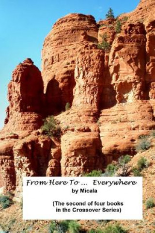 Kniha From Here To ... Everywhere: A Woman's Journey Thru The Labyrinth Of Life Millie V Grindstaff