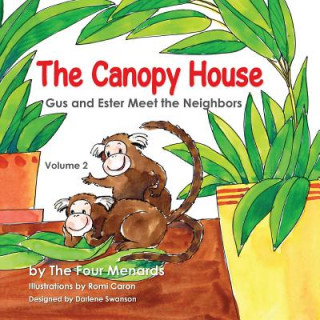 Kniha The Canopy House - Vol 2- Gus and Ester Meet the Neighbors Michele R Menard