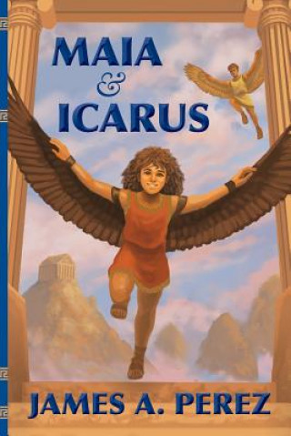 Buch Maia and Icarus James a Perez