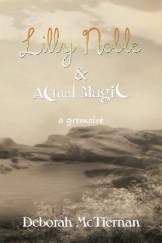Carte Lilly Noble & Actual Magic, a gremoire Deborah McTiernan