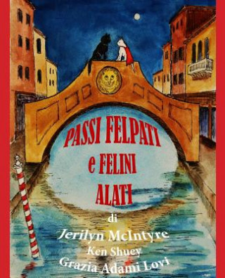 Kniha Passi Felpati e Felini Alati: Harley's Venetian Adventure Jerilyn McIntyre