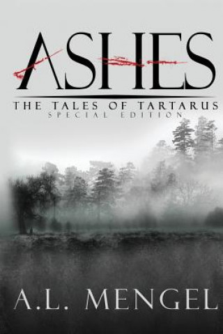 Kniha Ashes - The Special Edition: The Tales of Tartarus A L Mengel