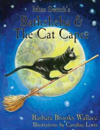 Libro Miss Switch's Bathsheba & The Cat Caper Barbara Brooks Wallace