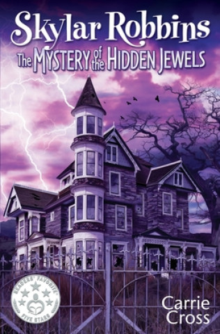 Kniha Skylar Robbins: The Mystery of the Hidden Jewels Carrie Cross