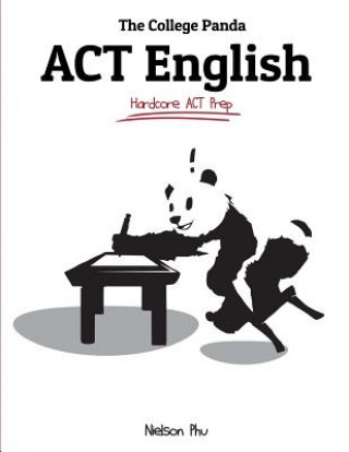 Kniha The College Panda's ACT English: Advanced Guide and Workbook Nielson Phu