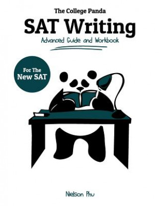 Carte The College Panda's SAT Writing: Advanced Guide and Workbook for the New SAT Nielson Phu
