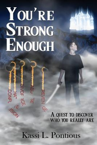 Könyv You're Strong Enough: Understanding the Purpose of Life - The Ultimate Quest Kassi L Pontious