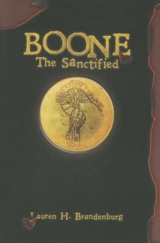 Kniha Boone: The Sanctified Lauren H Brandenburg