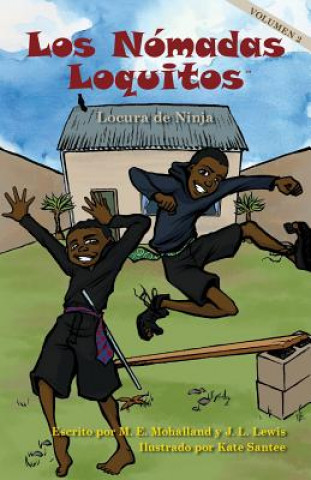 Kniha Los Nomadas Loquitos Locura de Ninja M E Mohalland
