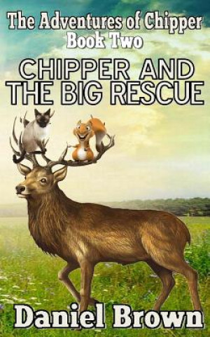 Kniha Chipper And The Big Rescue Daniel Brown