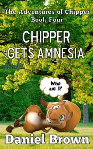 Kniha Chipper Gets Amnesia Daniel Brown