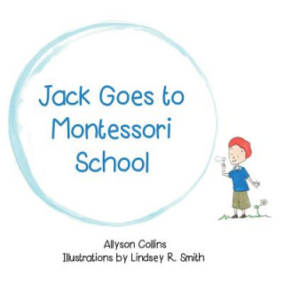 Carte Jack Goes to Montessori School Allyson Collins