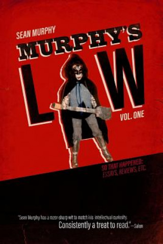 Buch Murphy's Law, Vol. One: So That Happened: Essays, Reviews, Etc. Sean G Murphy
