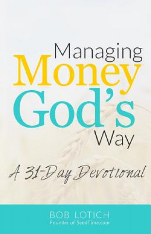 Kniha Managing Money God's Way Bob Lotich