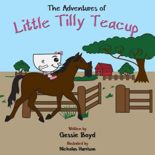 Kniha The Adventures of Little Tilly Teacup Gessie Boyd