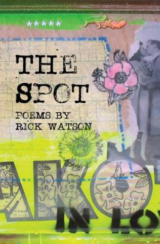 Kniha The Spot: Reflections of Aphek Rick Watson