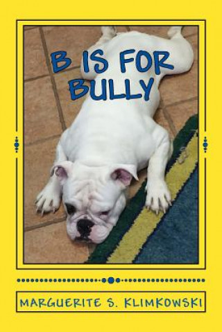 Knjiga B Is For Bully Marguerite S Klimkowski
