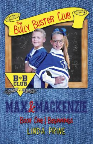 Carte Max and Mackenzie (The Bully Buster Club Book 1) Linda Prine