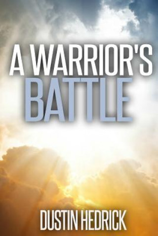 Libro A Warrior's Battle Dustin Carl-Lee Smith Hedrick