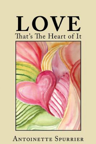 Carte Love: That's the Heart of It Antoinette Spurrier