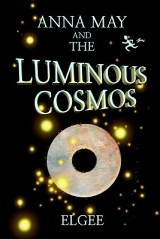 Kniha Anna May and the Luminous Cosmos Elgee