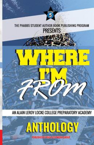 Βιβλίο Where I'm From: An Alain LeRoy Locke College Preparatory Academy Anthology Cj Miller