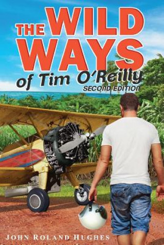 Kniha The Wild Ways of Tim O'Reilly John Roland Hughes