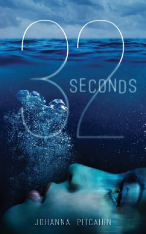Knjiga 32 Seconds Johanna K Pitcairn