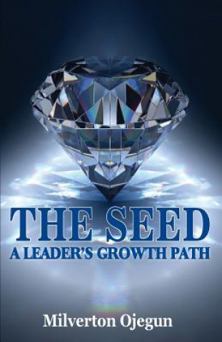 Kniha The Seed: A Leader's Growth Path Milverton Ojegun