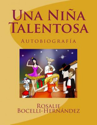 Carte Una Ni?a Talentosa: Basado en personajes reales Rosalie Bocelli Hernandez
