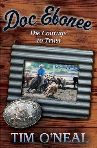 Książka Doc Ebonee: The Courage to Trust Tim O'Neal