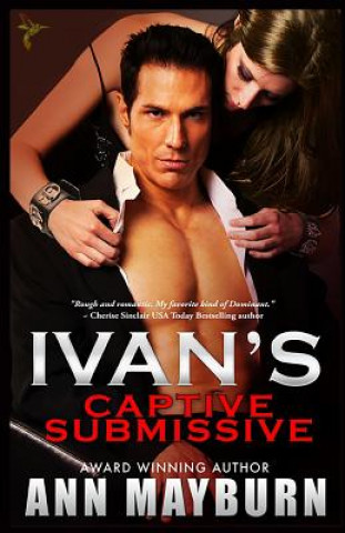 Knjiga Ivan's Captive Submissive Ann Mayburn