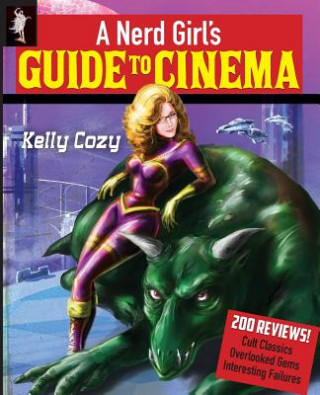 Książka A Nerd Girl's Guide to Cinema Kelly Cozy