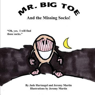 Kniha Mr. Big Toe and The Missing Socks!: Adventure in the Laundry Room. Jade Hartnagel