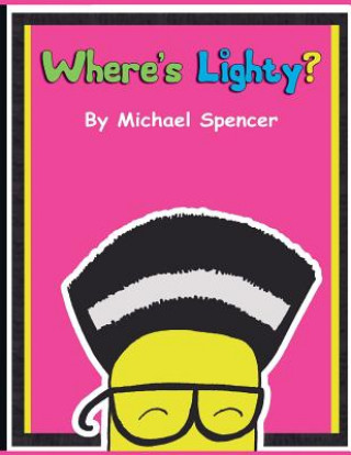 Knjiga Where's Lighty? Michael Spencer