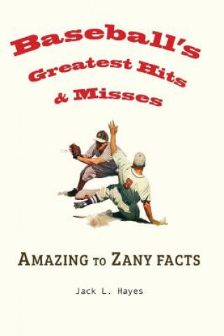 Carte Baseball's Greatest Hits & Misses Jack Hayes