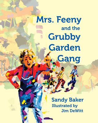 Kniha Mrs. Feeny and the Grubby Garden Gang Sandy Baker