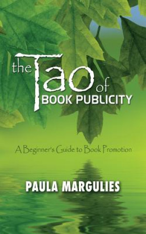 Buch The Tao of Book Publicity: A Beginner's Guide to Book Promotion Paula Margulies