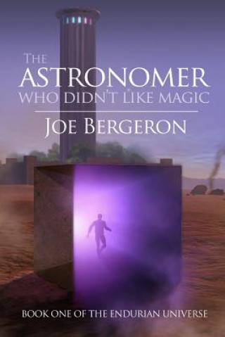 Kniha Astronomer Who Didn't Like Magic Joe Bergeron