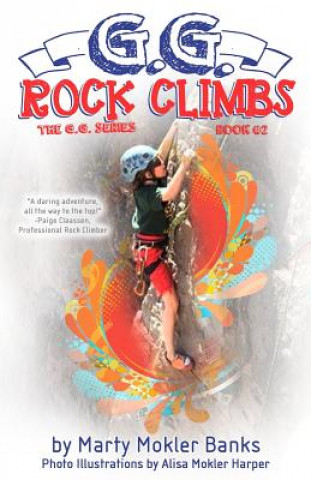 Kniha G.G. Rock Climbs: (The G.G. Series, Book #2) Marty Mokler Banks