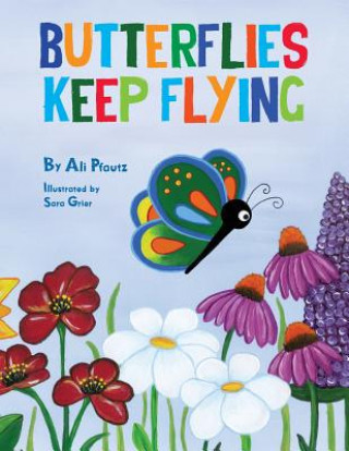 Buch Butterflies Keep Flying Ali Pfautz